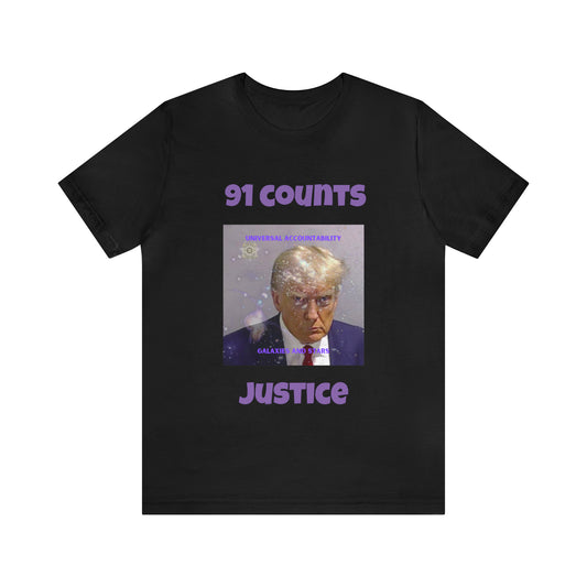 Donald J Trump Cosmic Justice T-Shirt: 91 Counts Charged - Universal Accountability Tee